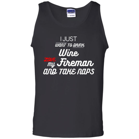 I Just Want To Drink Wine Love My Fireman And Take Naps Shirt Black