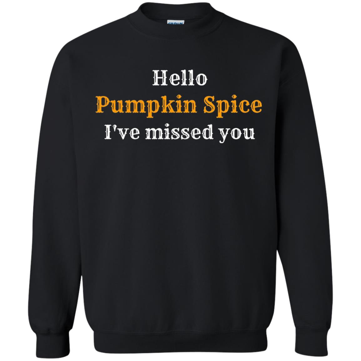 Hello Pumpkin Spice I Have Missed You Tshirt