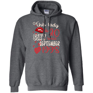 This Lady Is 20 Sexy Since September 1998 20th Birthday Shirt For September WomensG185 Gildan Pullover Hoodie 8 oz.