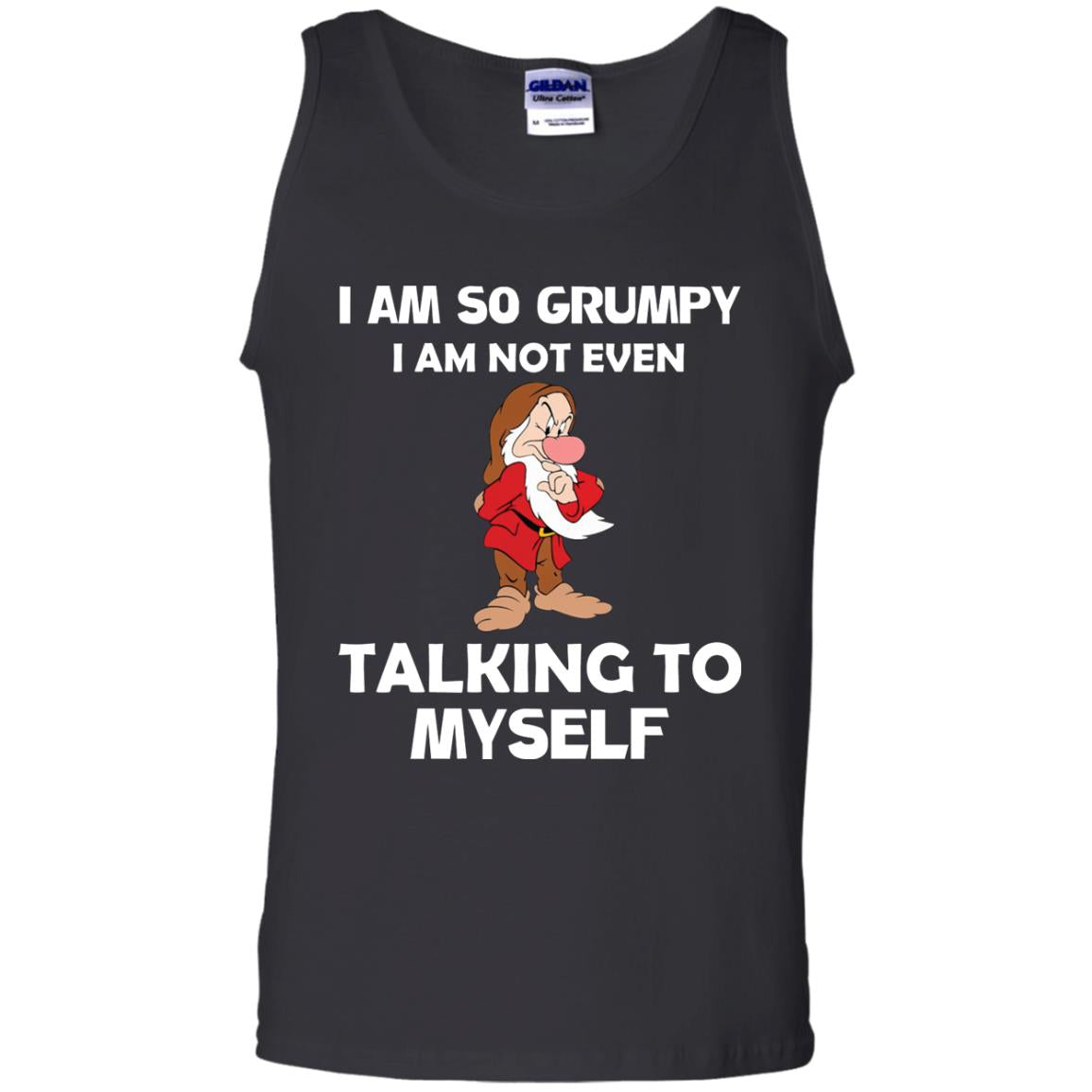 I Am So Grumpy I Am Not Even Talking To Myself ShirtG220 Gildan 100% Cotton Tank Top