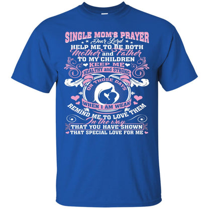 Single Mom Prayer Shirt Help Me To Be Both Mother And Father Royal