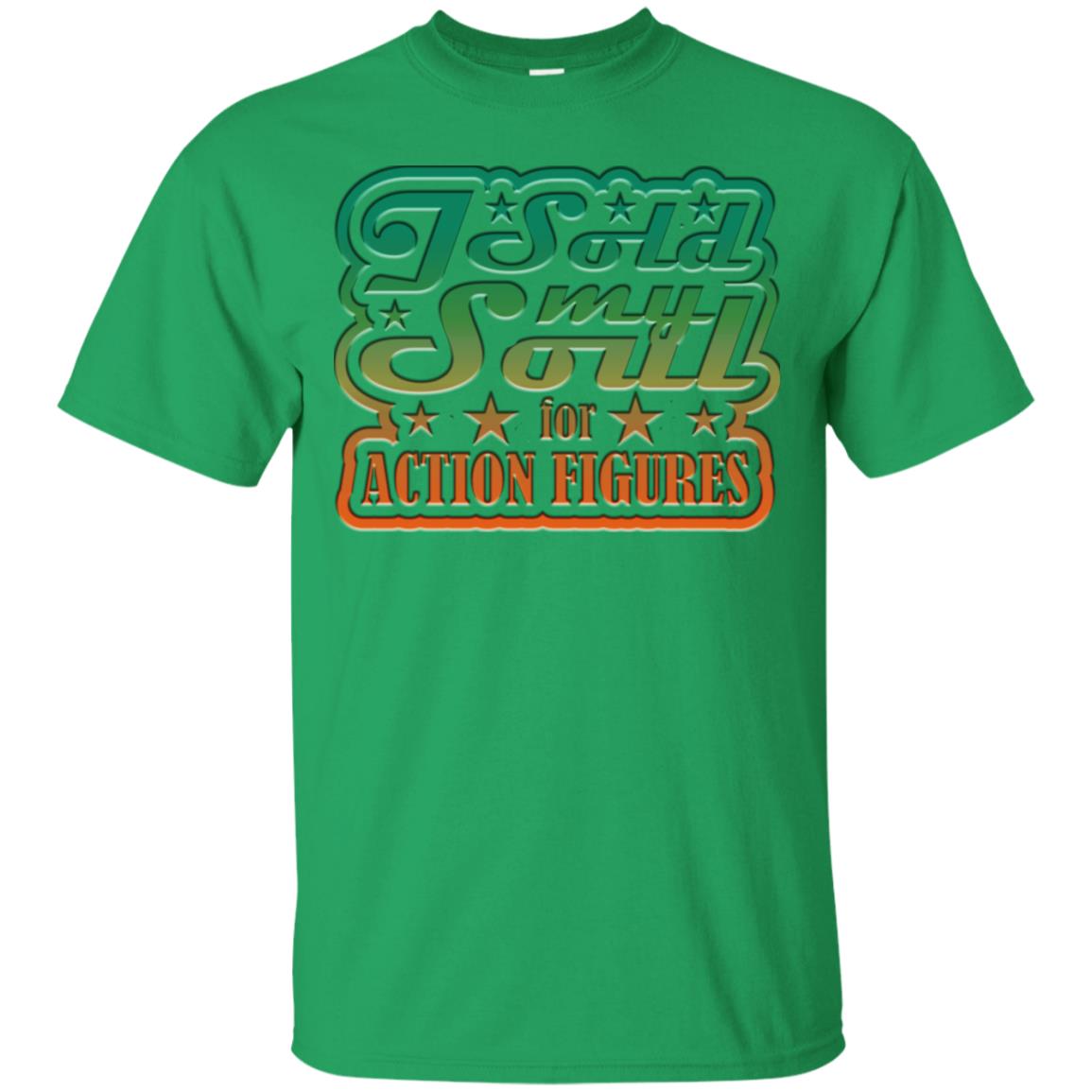 I Sold My Soul For Action Figures Cool Gift Shirt For Comic Book Lover Irish Green