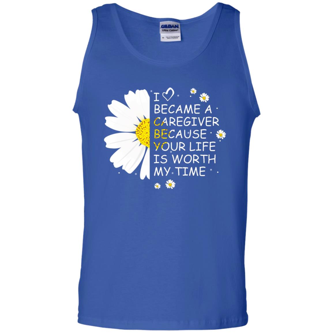 I Became A Caregiver Because Your Life Is Worth My Life Shirt Royal