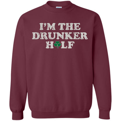 I_m The Drunker Half St. Patrick_s Day T-shirt Maroon