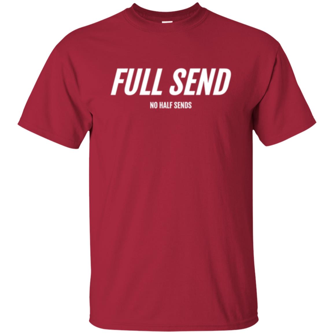 Full Send No Half Send T-shirt Cardinal