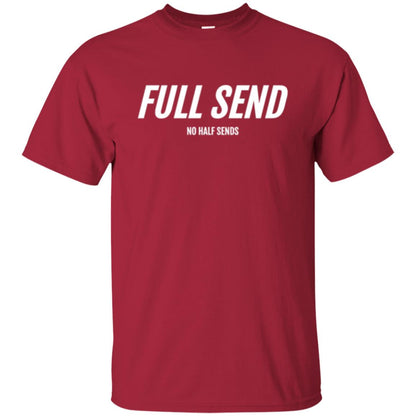 Full Send No Half Send T-shirt Cardinal