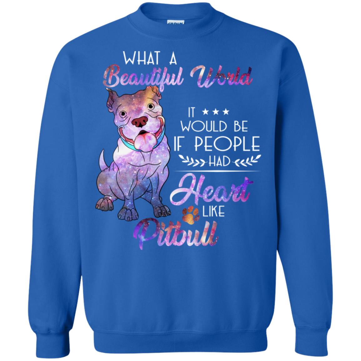 What A Beautiful World It Would Be If People Had Heart Like Pitbull Shirt Royal