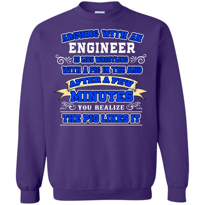 Arguing With An Engineer Is Like Westling With The Pig In The Mud After Ia Few Minute You Realize The Pig Likes It Purple