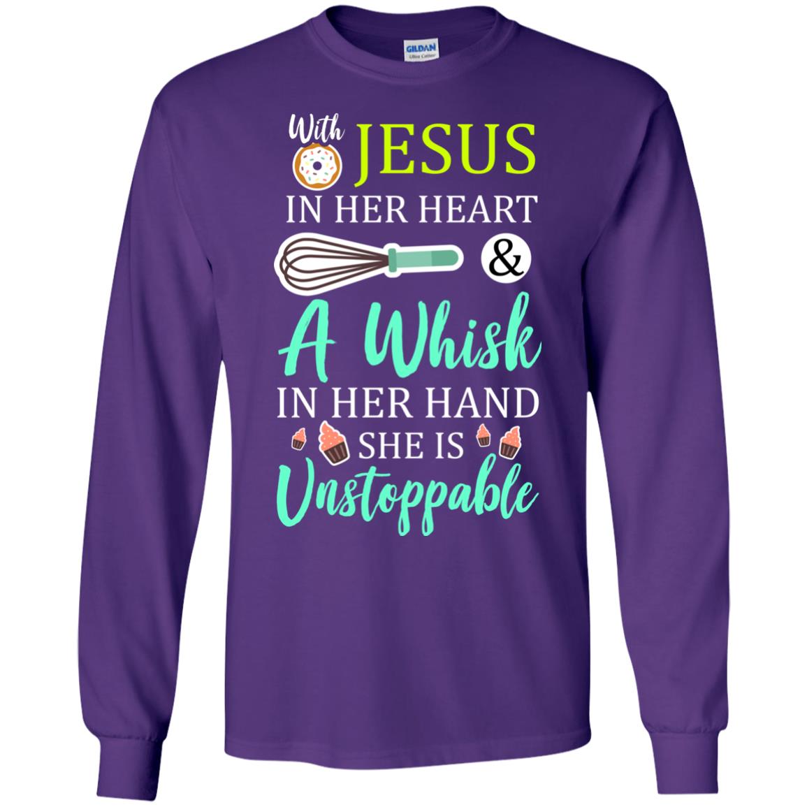 With Jesus In Her Heart A Whisk In Her Hand She Is Unstoppable Baker Shirt Purple
