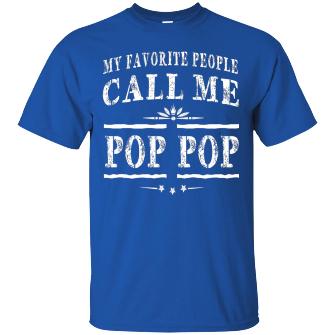 Family T-shirt My Favorite People Call Me Pop Pop Royal
