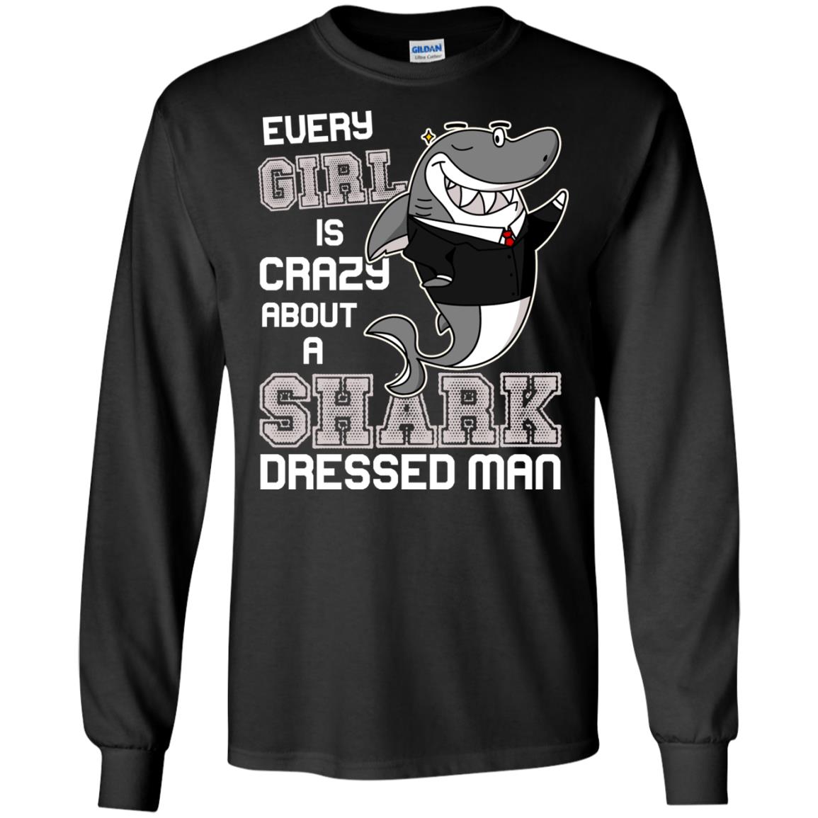Every Girl Is Crazy About A Shark Dressed Man Black