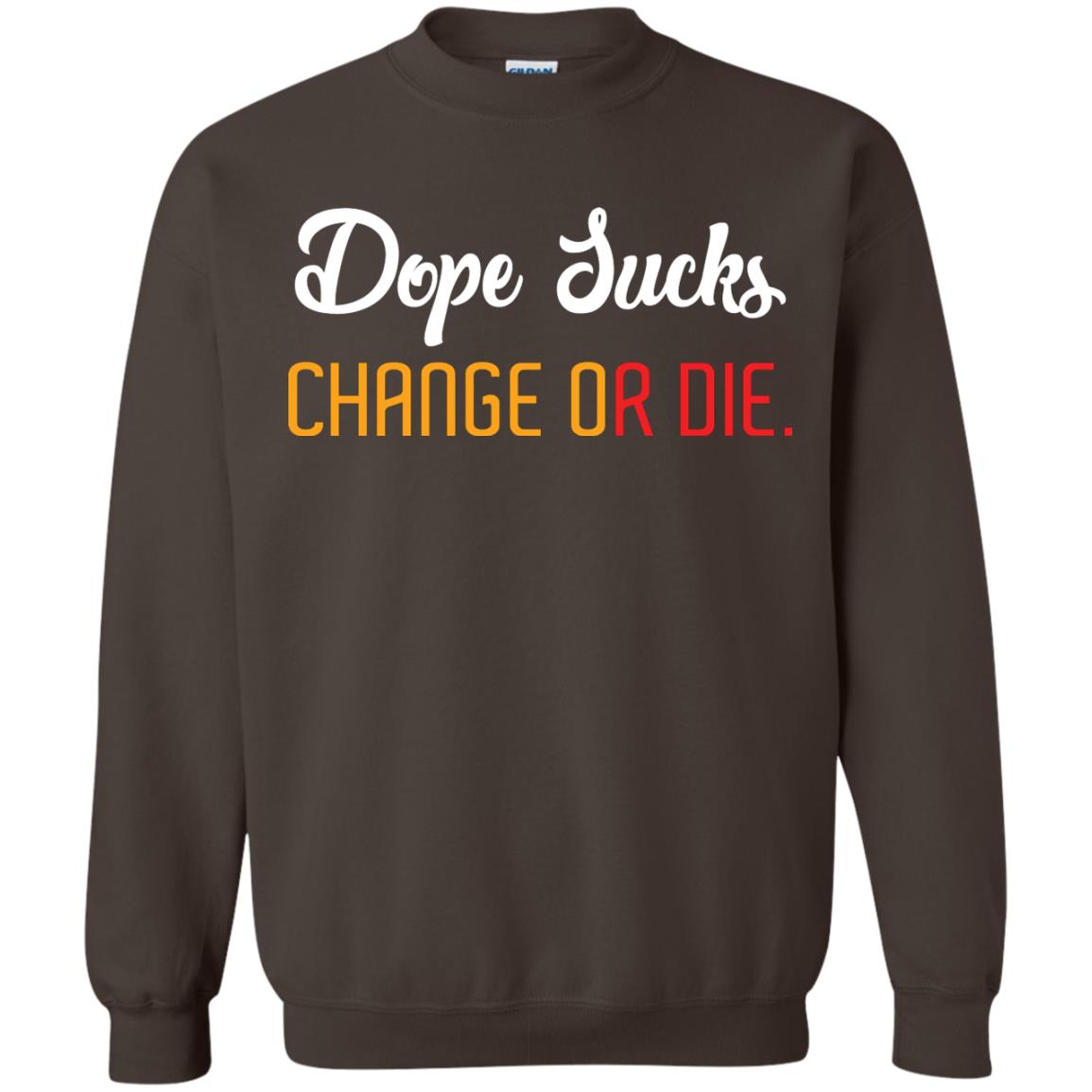 Dope Sucks Change Or Die T-shirt Dark Chocolate