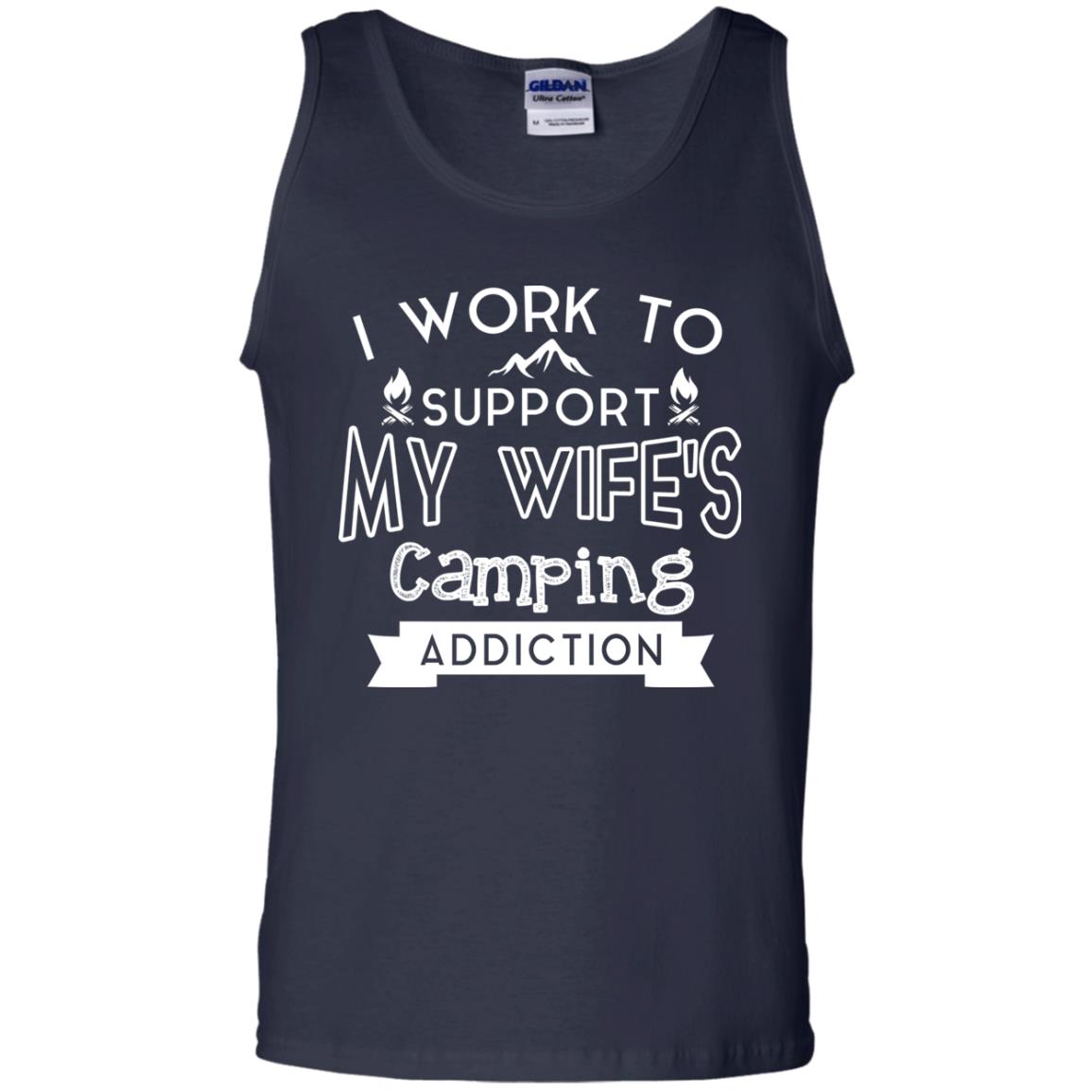I Work To Support My Wife_s Camping Addiction Husband Shirt Navy