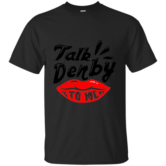 Kentucky Party Lip Talk Derby To Me Horse Festival Shirt Black