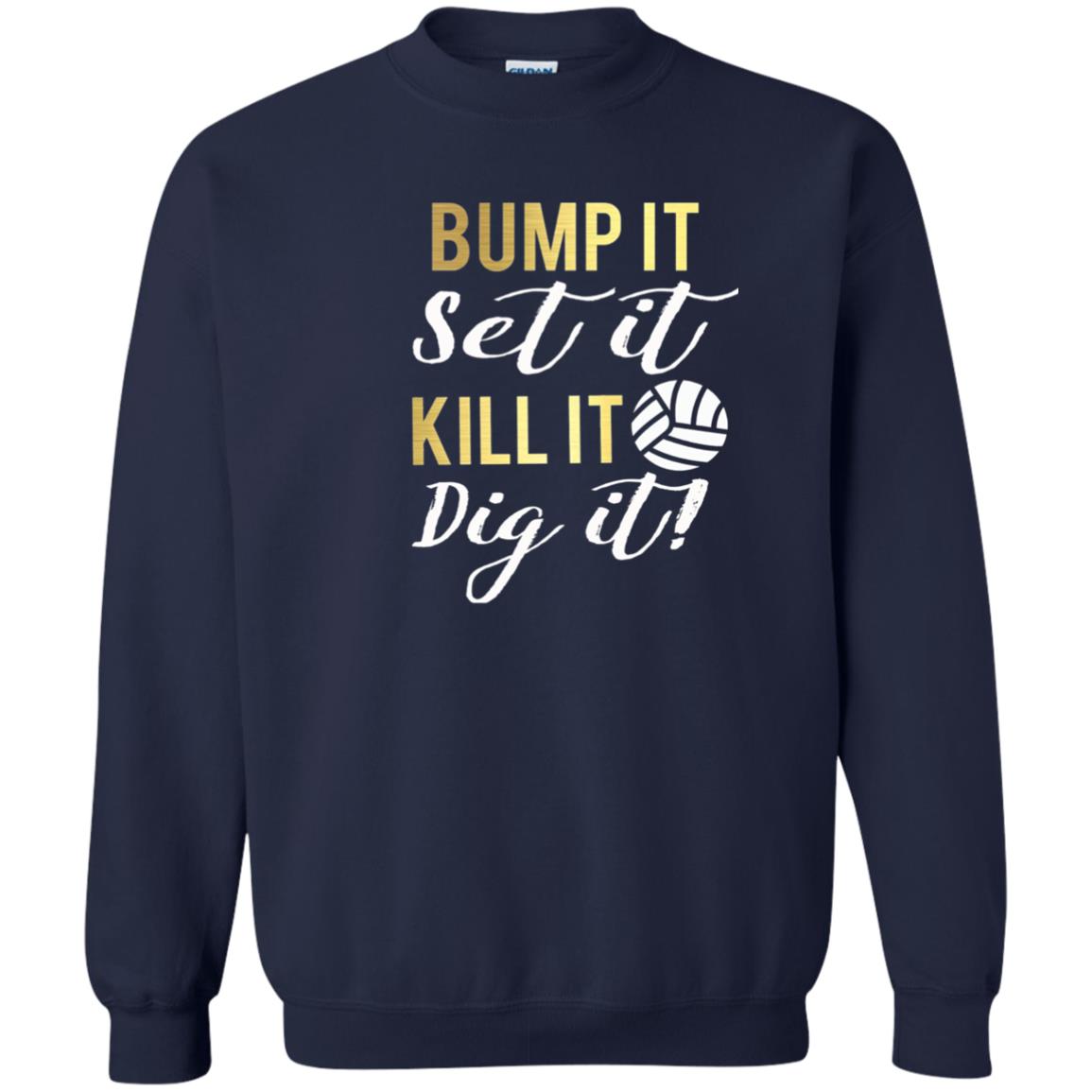 Bump It Set It Kill It Dig It Volleyball Lover T-shirt Navy