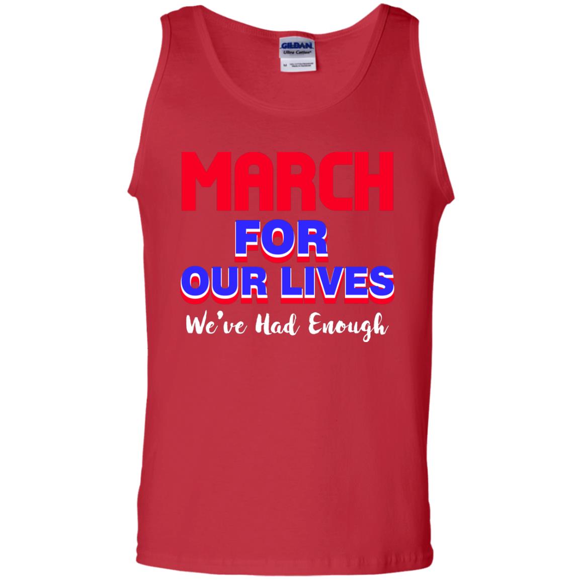 March For Our Lives We_ve Had Enough Gun Controls T-shirt Red