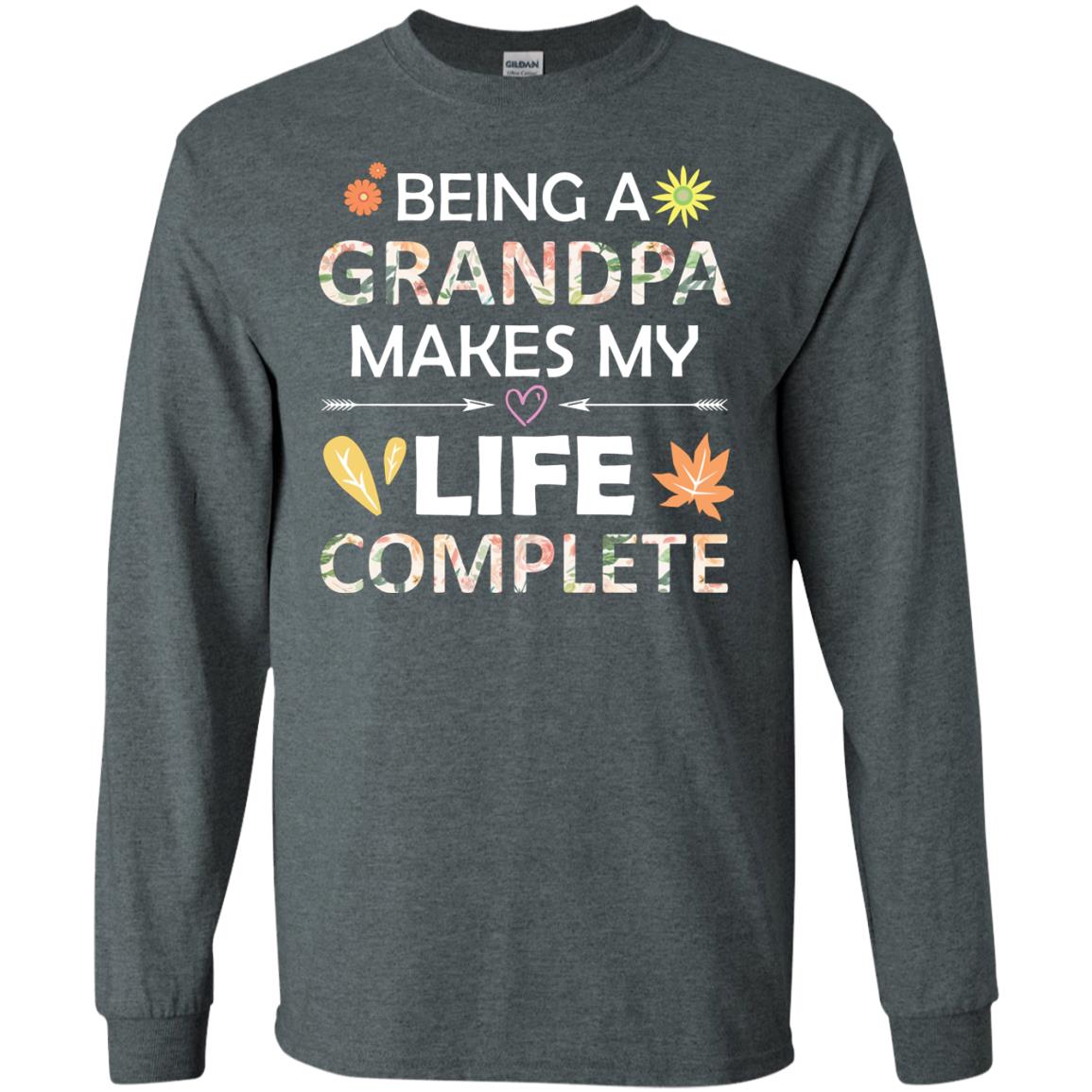 Being A Grandpa Make My Life Complete Parent_s Day Shirt For Grandfather Dark Heather