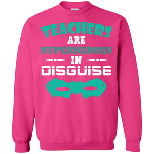 Teachers Are Superheroes In Disguise Movie Lover T-shirtG180 Gildan Crewneck Pullover Sweatshirt 8 oz.