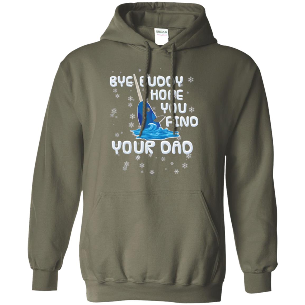 Funny Narwhal T-shirt Bye Buddy Hope You Find Your Day Military Green