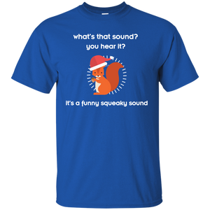 Squirrel T-shirt What's That Sound You Hear It It's A Funny Squeaky Sound