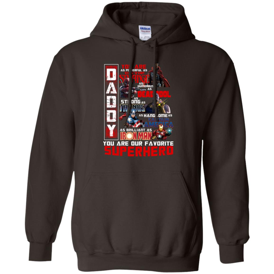 Daddy You Are As Powerful As Doctor Strange You Are Our Favorite Superhero Shirt Dark Chocolate