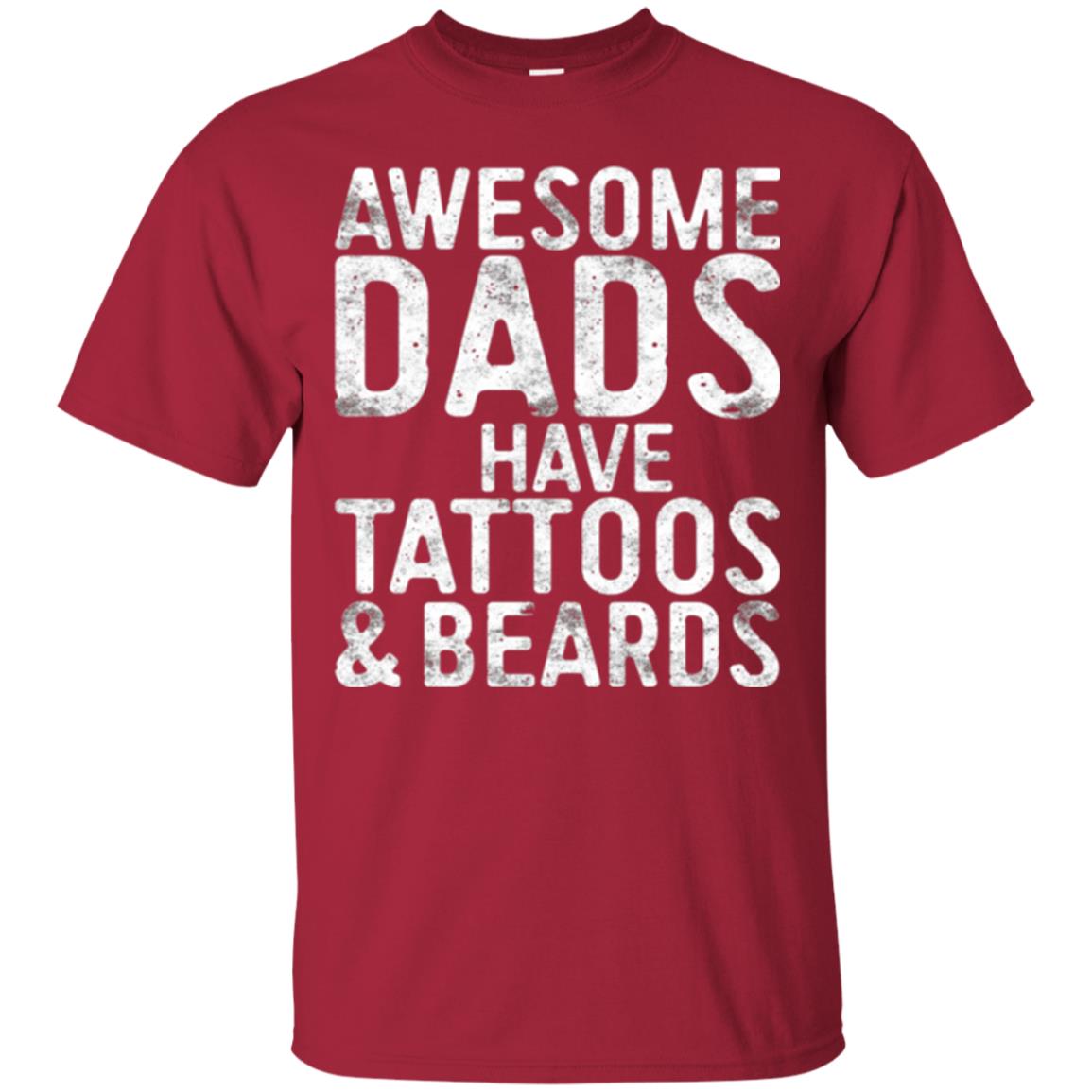 Daddy T-shirt Awesome Dads Have Tattoos And Beards Cardinal