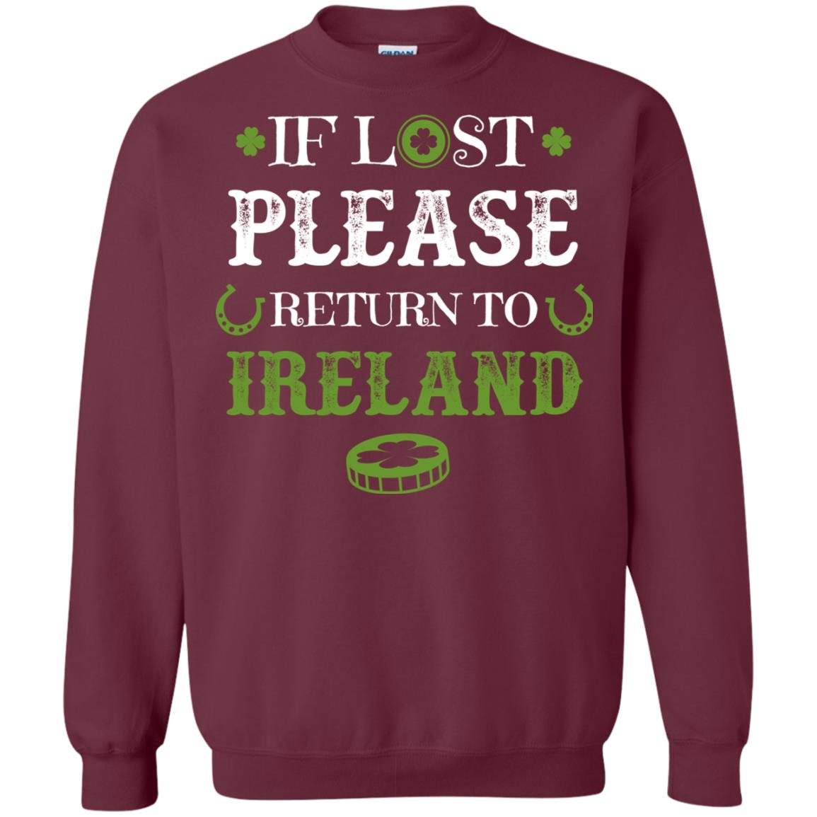 If Lost Please Return To Ireland St Patrick_s Day Shirt Maroon