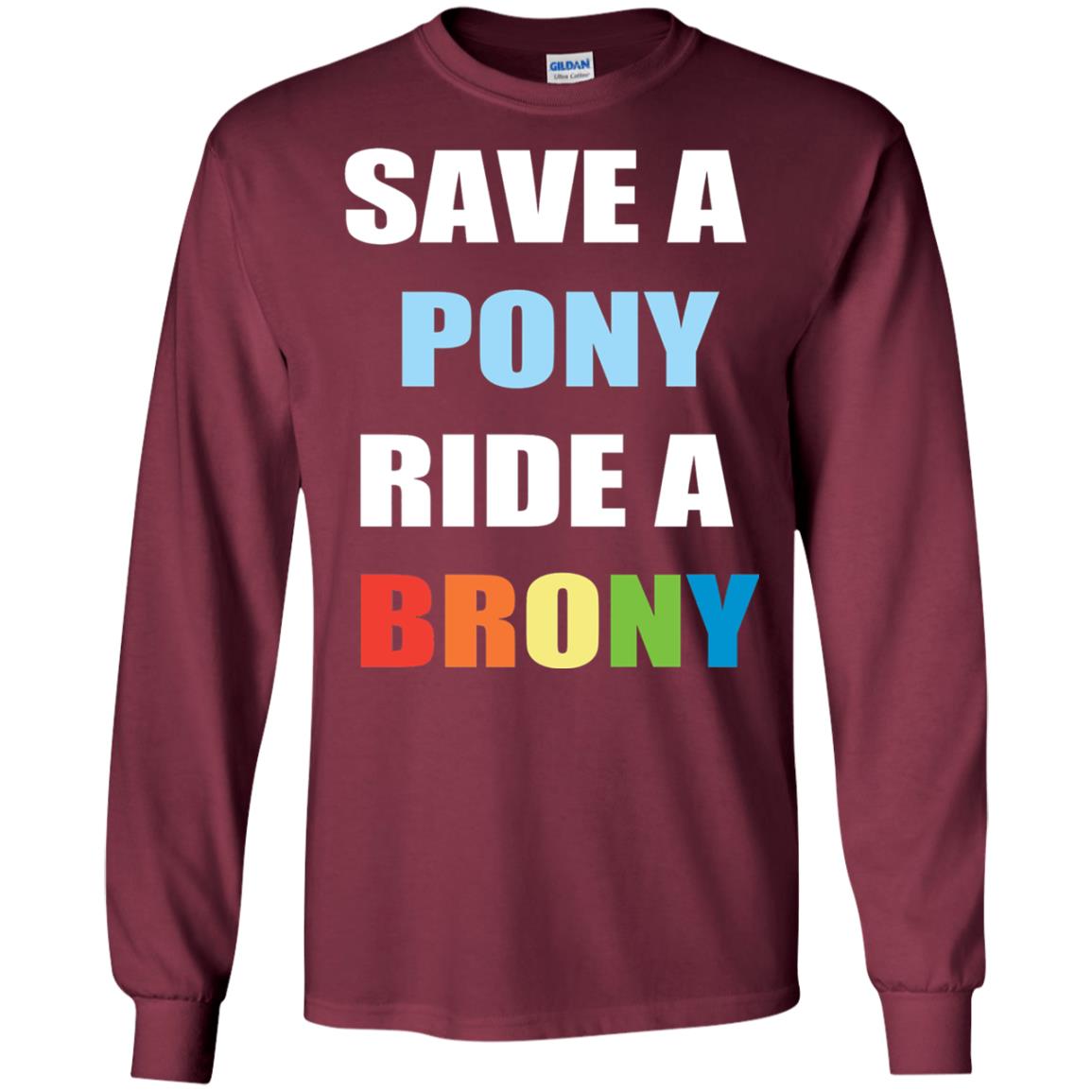 Save A Pony Ride A Brony Funny Bronies T-shirt Maroon