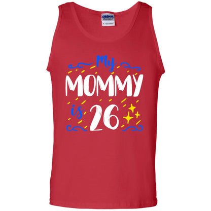 My Mommy Is 26 26th Birthday Mommy Shirt For Sons Or Daughters Red