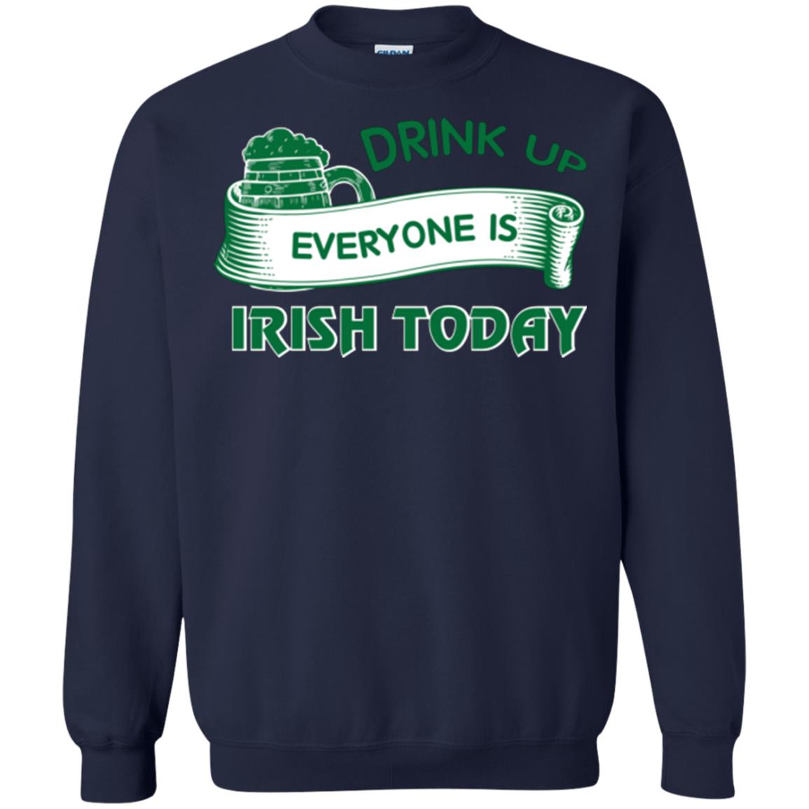 Saint Patrick's Day T-shirt Drink Up Everyone Is Irish Today Navy