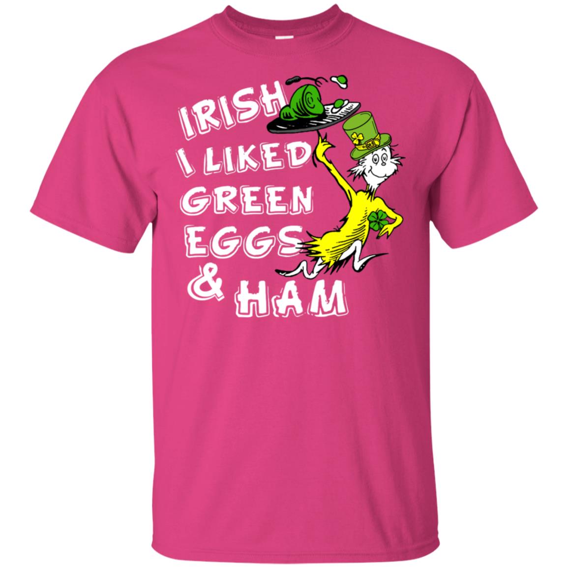 Irish I Liked Green Eggs And Ham T-shirt Heliconia