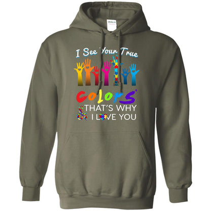 I See Your True Colors Hands Autism Awareness Shirt Military Green