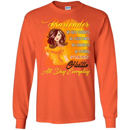 Bartender No Rich Parents No Assistance No Handouts No Favors Straight Hustle All Day Everyday Orange