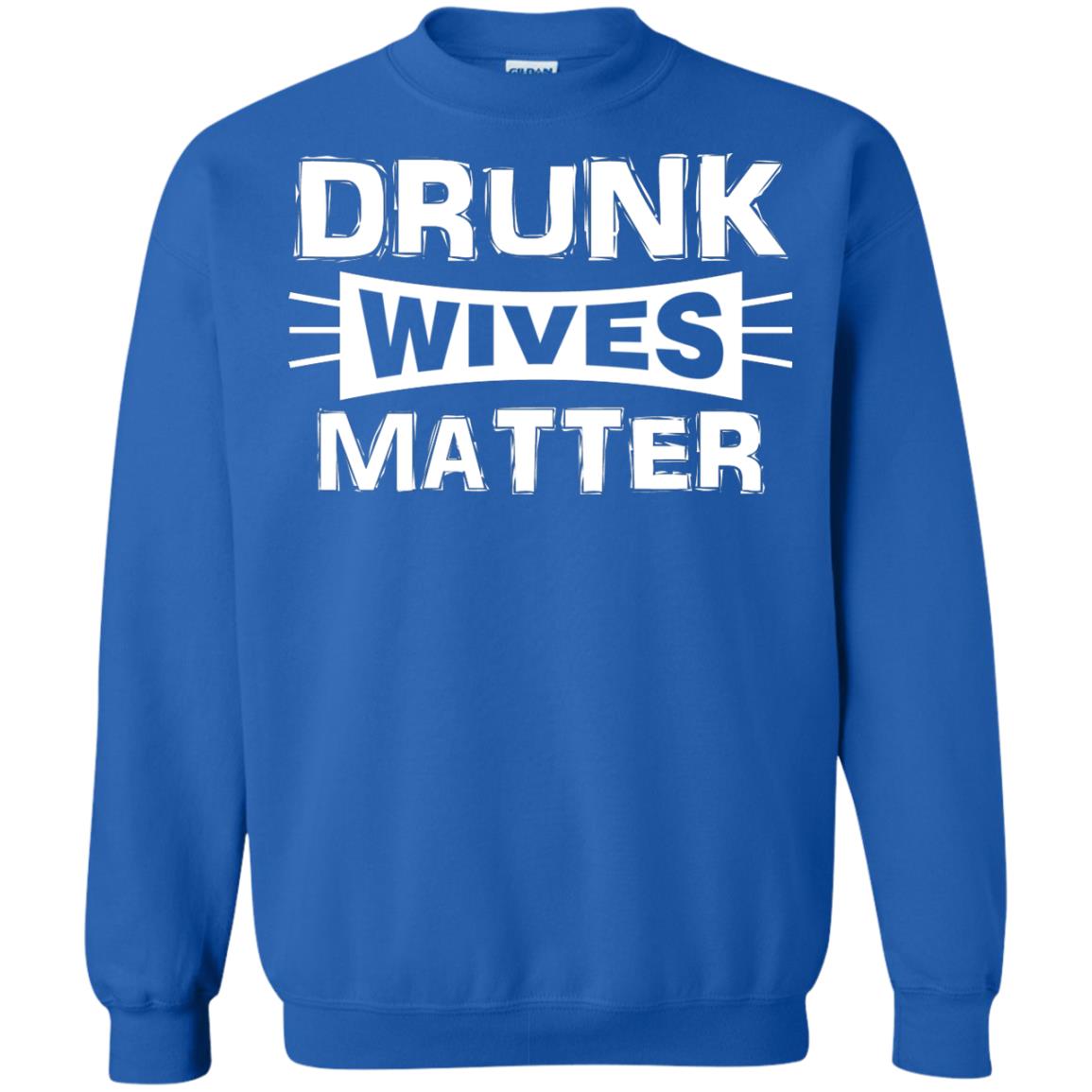 Drunk Wives Matter Wife Shirt Royal