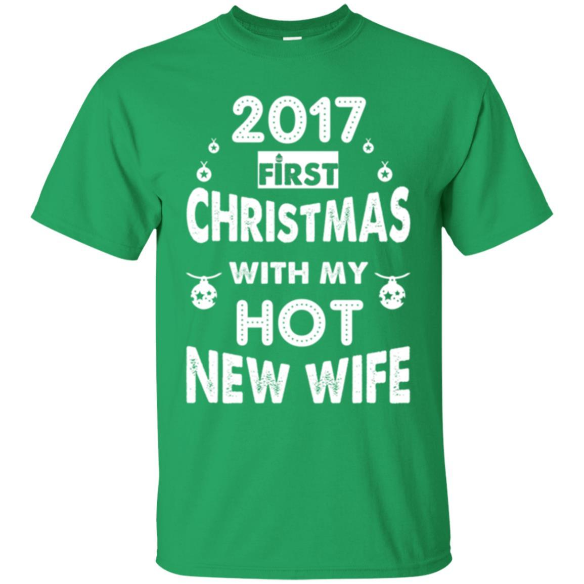 Husband T-shirt 2017 Frist Christmas With My Hot New Wife Irish Green