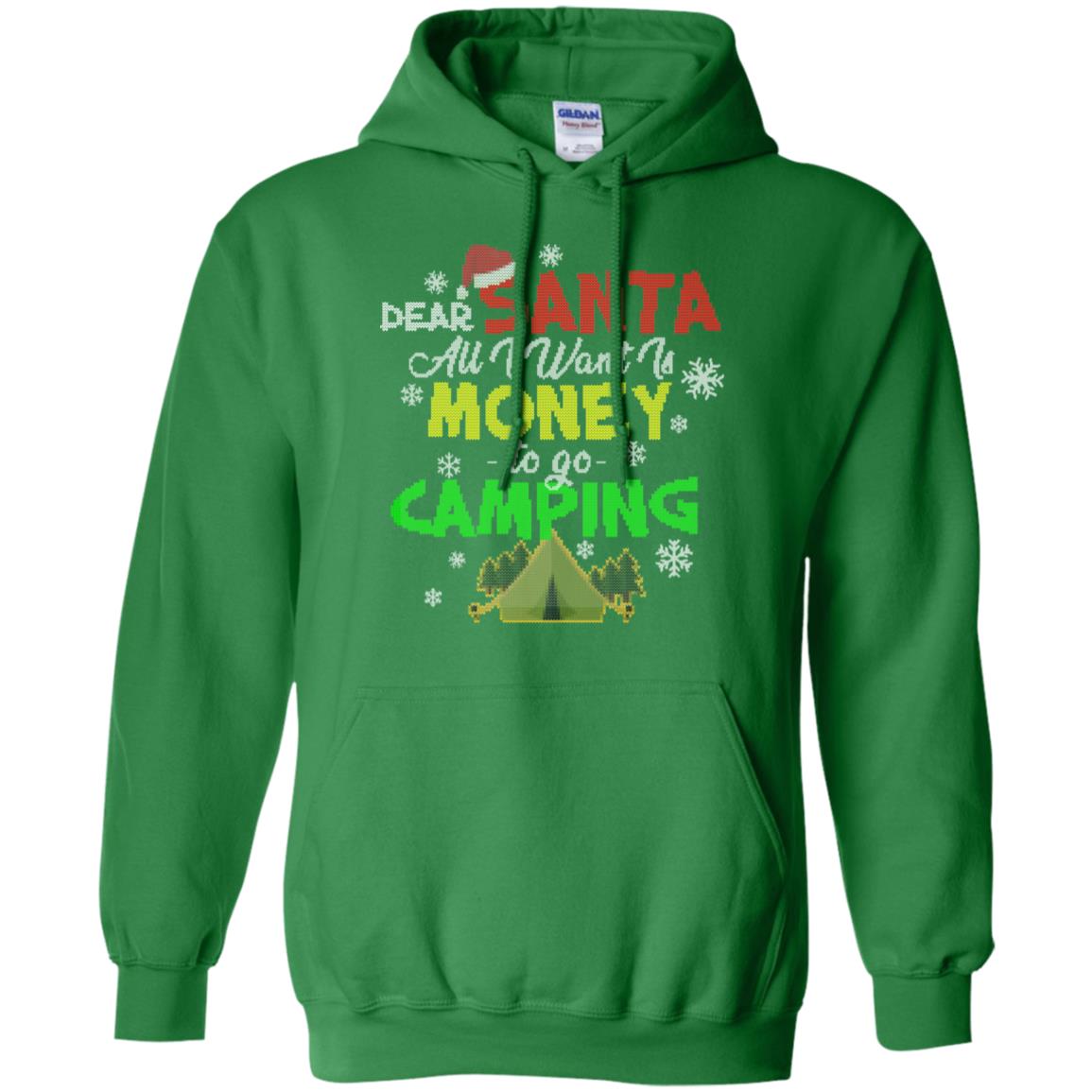 Dear Santa All I Want Is Money To Go Camping X-mas Idea Shirt For Camping Lovers Irish Green