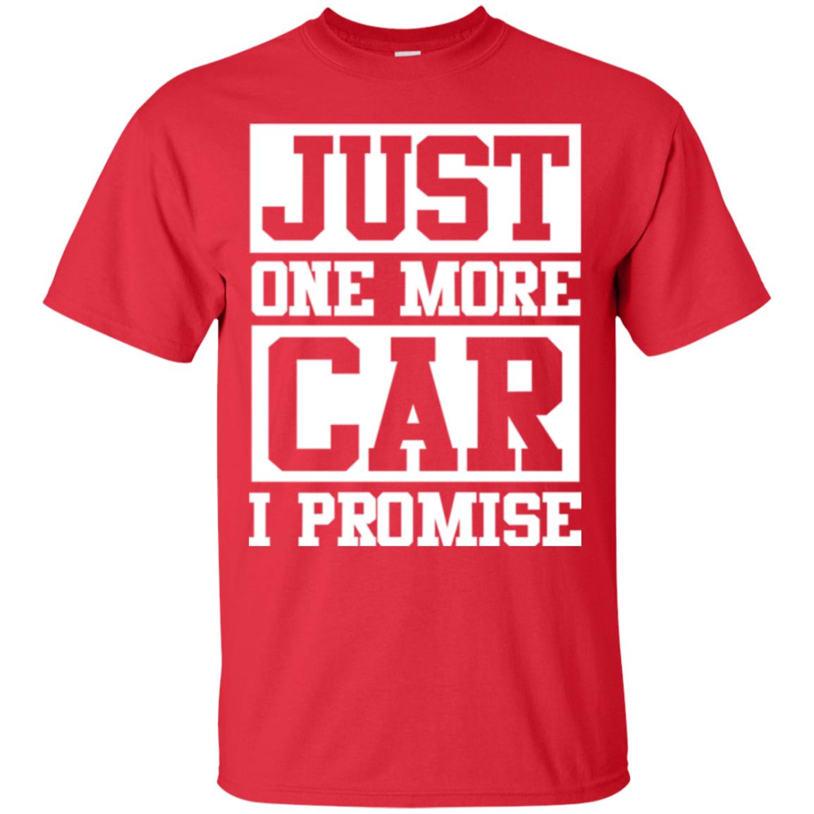 Just One More Car I Promise Car Lover Shirt Red