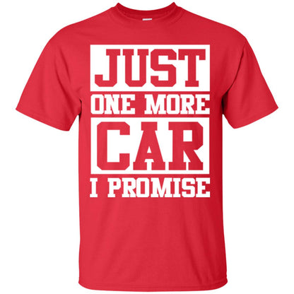 Just One More Car I Promise Car Lover Shirt Red