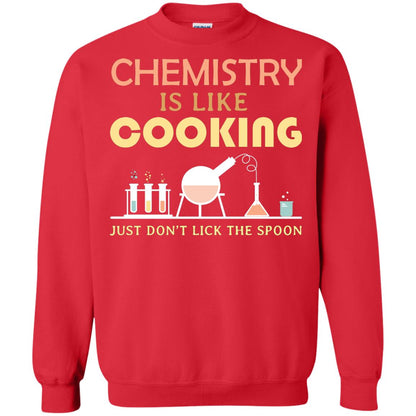 Chemistry Is Like Cooking Just Don't Lick The Spoon Shirt Red