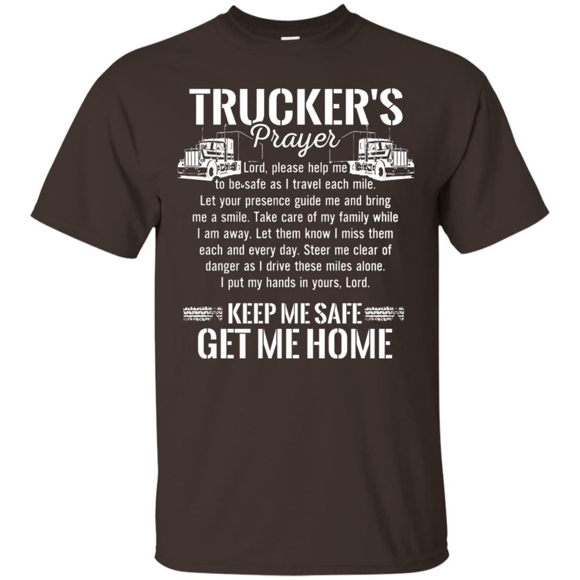 Trucker Prayer Keep Me Safe Get Me Home Truck Driver Shirt Dark Chocolate