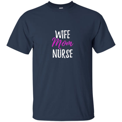 Wife Mom Nurse Nurse Mother Shirt Navy