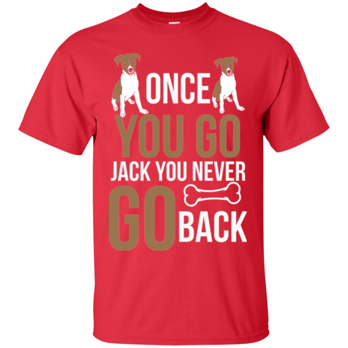 Russell Terrier T-shirt Once You Go Jack You Never Go Back Red