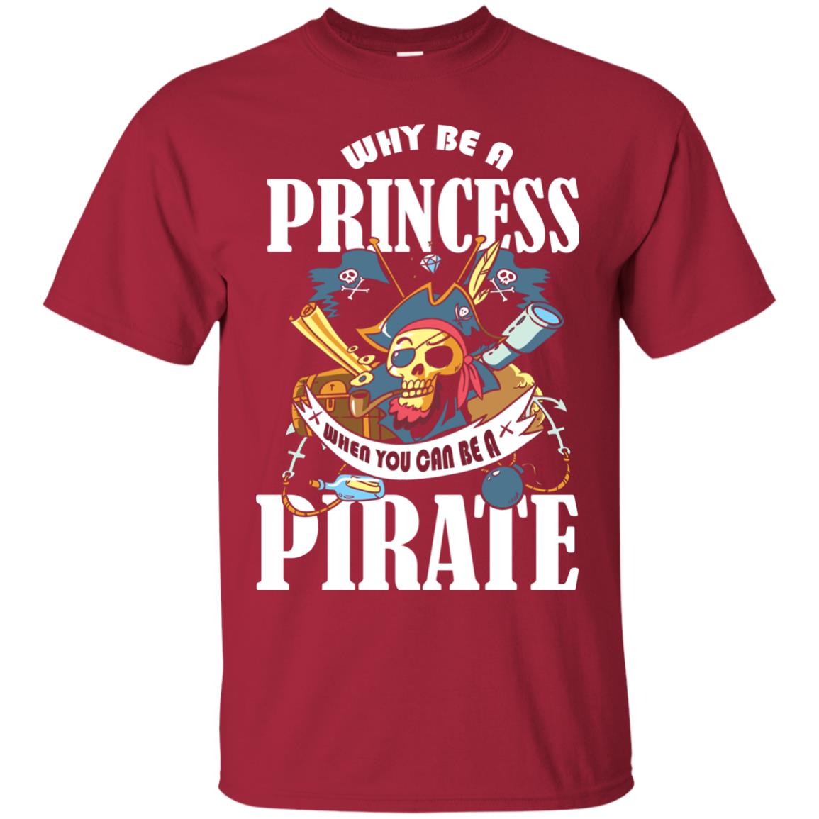 You Can Be A Pirate Cool Pirate Gift Shirt For Girls Cardinal