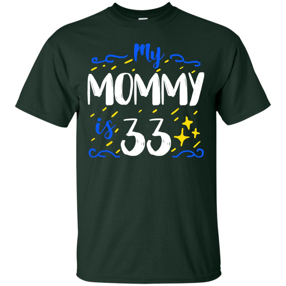 My Mommy Is 33 33rd Birthday Mommy Shirt For Sons Or Daughters Forest
