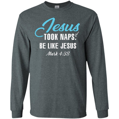 Christian T-shirt Jesus Took Naps Be Like Jesus Dark Heather