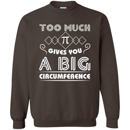 Math Science T-shirt Too Much Pi Gives You A Big Circumference Dark Chocolate