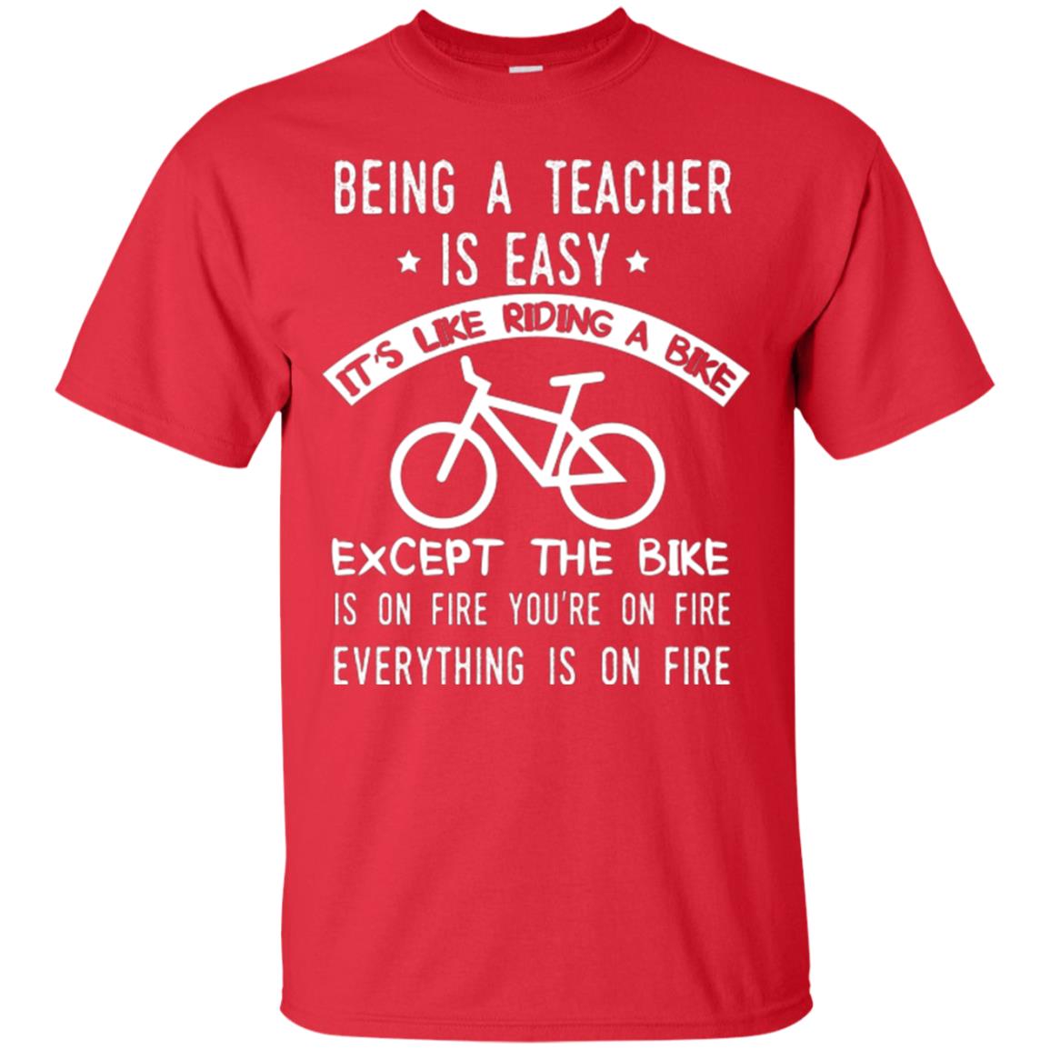 Being A Teacher Is Easy It’s Like Riding A Bike Teacher T-shirt Red