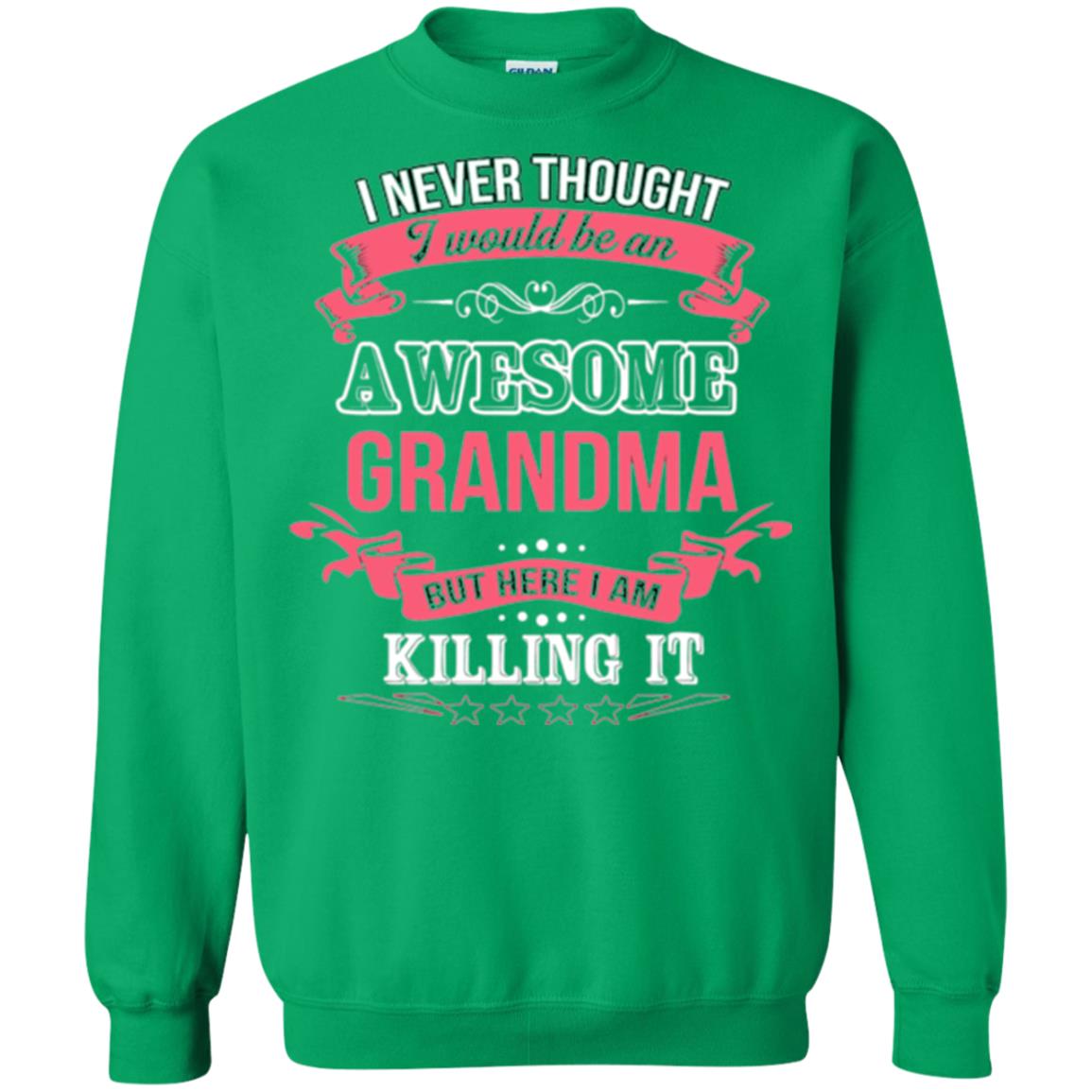 Nana T-shirt I Never Thought I Would Be An Awesome Grandma Irish Green
