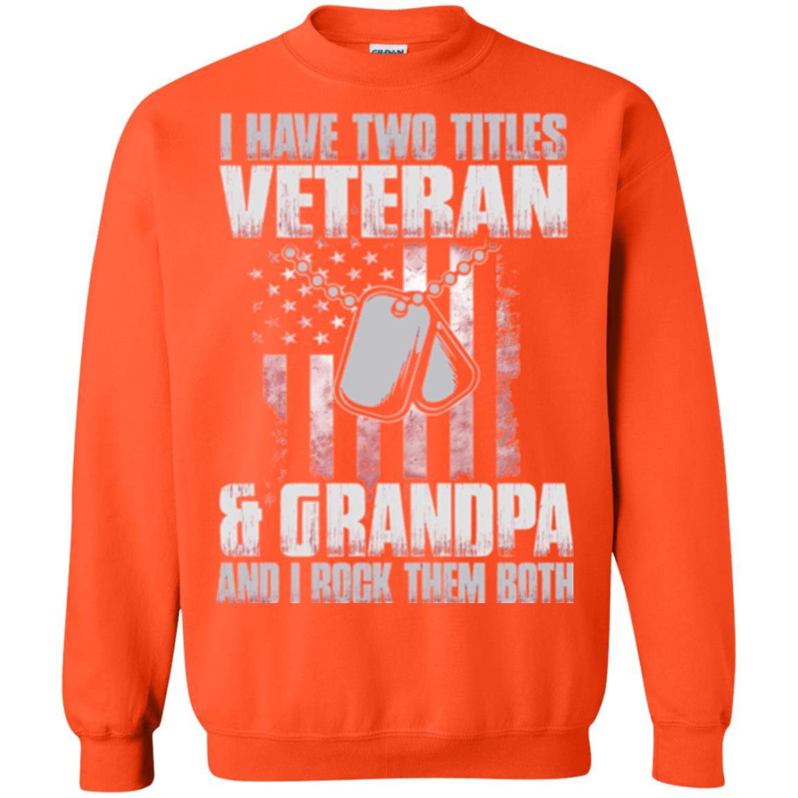 Veteran T-shirt I Have Two Titles Veteran And Grandpa Orange