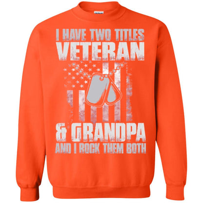 Veteran T-shirt I Have Two Titles Veteran And Grandpa Orange